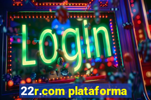 22r.com plataforma